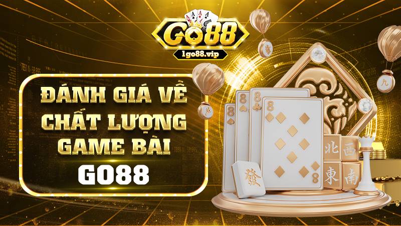 GO88 26 Đánh giá chất lượng dịch vụ các trò chơi tại cổng game