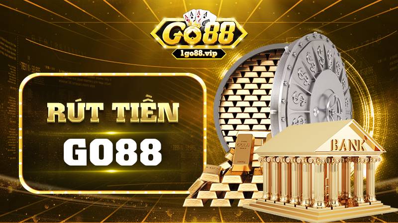 GO88 38 Cách rút tiền Go88