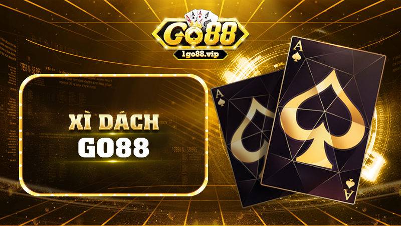 Xì dách Go88: Hướng dẫn chơi đơn giản, chiến thắng dễ dàng 1 Xì dách Go88